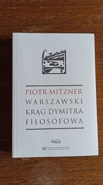 Piotr Mitzner - Warszawski krąg Dymitra Fiłosofowa
