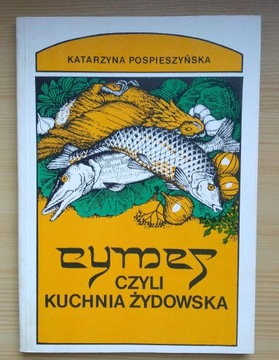 Cymes czyli Kuchnia Żydowska K. Pospieszyńska