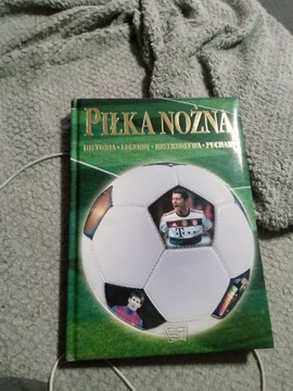 Piłka nożna. Historia legendy mistrzostwa puchary