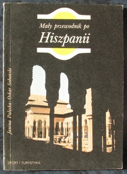 Mały przewodnik po Hiszpanii- J.Pałęcka, Sobański