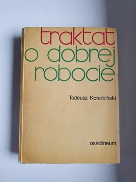 Tadeusz Kotarbiński Traktat o dobrej robocie