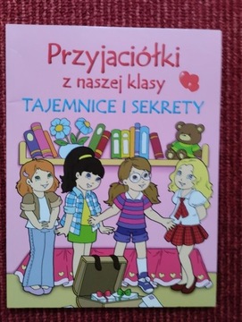 Przyjaciółki z naszej klasy. Tajemnice i sekrety