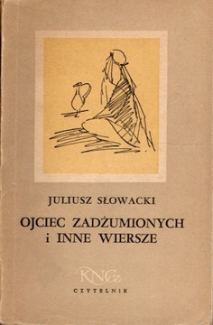 Juliusz Słowacki, "Ojciec zadżumionych i inne"