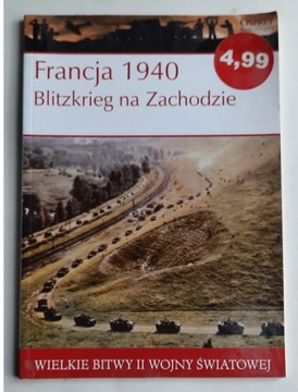 Francja 1940 Blitzkrieg na Zachodzie