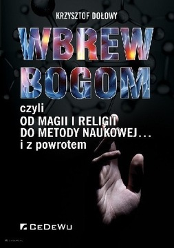 Wbrew Bogom czyli od magii i religii