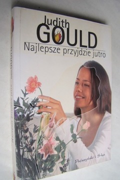 Najlepsze przyjdzie jutro - Judith Gould