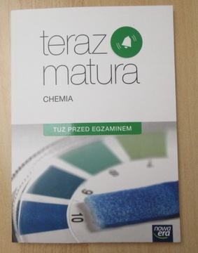 Teraz matura Chemia Tuż przed egazminem Nowa Era