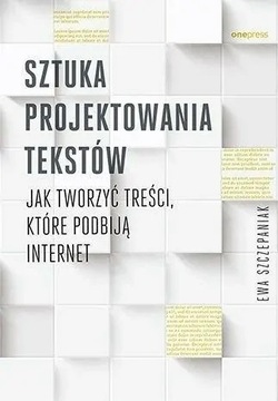 Sztuka projektowania tekstów | E. Szczepaniak