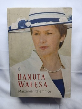 Książka: Danuta Wałęsa Marzenia i tajemnice 