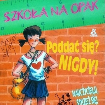 Szkoła na opak: Poddać się? Nigdy!- J.J.Murhall