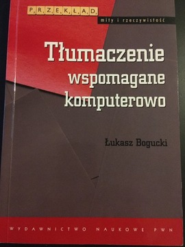 Tłumaczenie wspomagane komputerowo Bogucki Łukasz