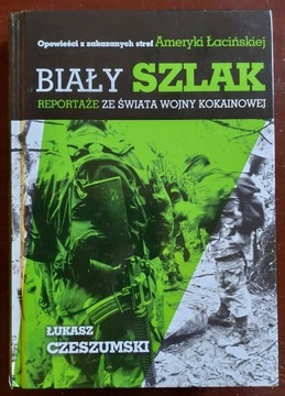 Biały szlak - Łukasz Czeszumski - autograf autora!