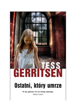 Tess Gerritsen "Ostatni, który umrze"