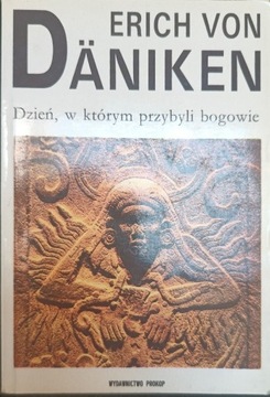 Dzień, w którym przybyli bogowie. Daniken