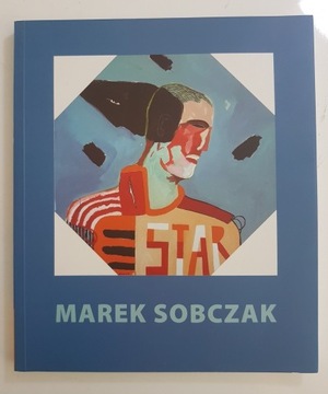 Katalog Marek Sobczak, Wydawnictwo  A.Grzegorczyk