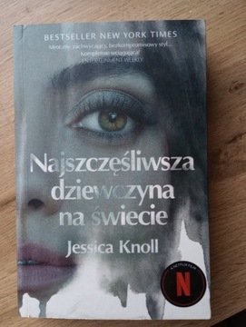 Jessica Knoll Najszczęśliwsza dziewczyna na świe."