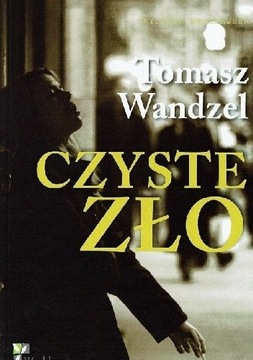 Tomasz Wandzel - Czyste zło