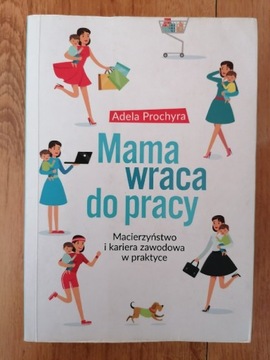 Mama wraca do pracy - Adela Prochyra