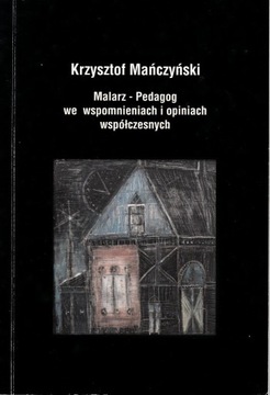 Krzysztof Mańczyński Malarz-Pedagog 