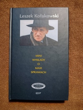 Mini wykłady o maxi sprawach, L. Kołakowski