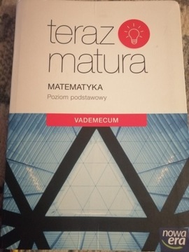 Teraz Matura. Matematyka Vademecum 