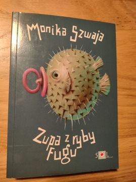 Monika Szwaja ZUPA Z RYBY FUGU 