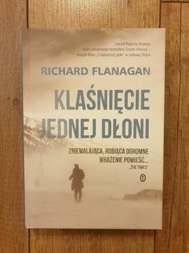 KLAŚNIĘCIE JEDNEJ DŁONI RICHARD FLANAGAN