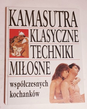 Kamasutra Klasyczne techniki miłosne