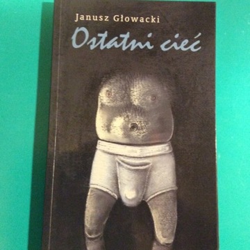 Głowacki, Ostatni cieć