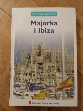 Majorka i Ibiza podróże marzeń 