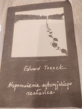 Wspomnienia syberyjskiego zesłańca Edward Toczek 