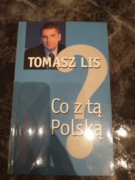 Tomasz Lis co z tą Polską
