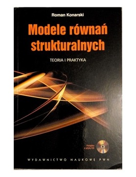 MODELE RÓWNAŃ STRUKTURALNYCH Teoria i Praktyka