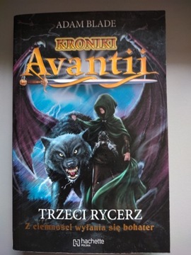 Kroniki Avantii Trzeci rycerz Adam Blade 