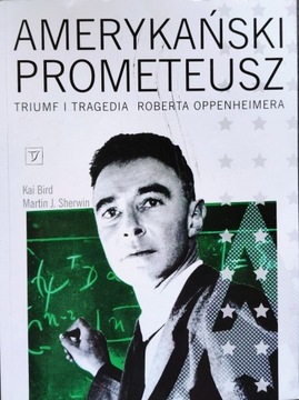 Amerykański Prometeusz - Kai Bird, Martin Sherwin 