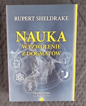 Nauka wyzwolenie z dogmatów, Rupert Sheldrake