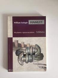 Hamlet William Szekspir Wydanie z opracowaniem. 