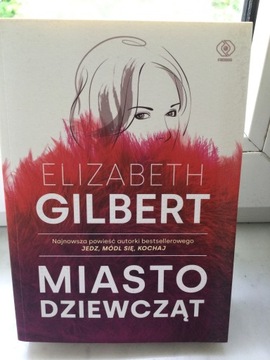 Elizabeth Gilbert - Miasto dziewcząt.