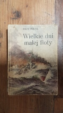 Książka "Wielkie dni małej floty" Jerzy Pertek