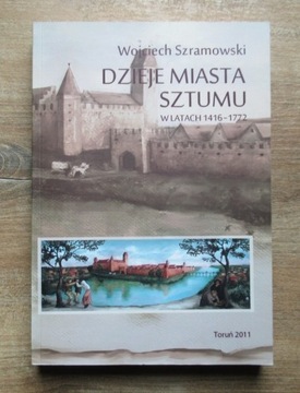 W. Szramowski - Dzieje miasta Sztum 1416-1772