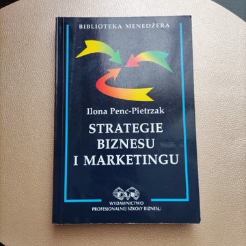 Strategie Biznesu i Marketingu Ilona Penc-Pietrzak