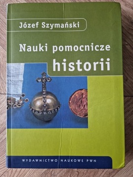 Nauki Pomocnicze Historii/ Józef Szymański