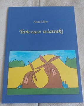 "Tańczące wiatraki", tomik poezji aut. A. Liber