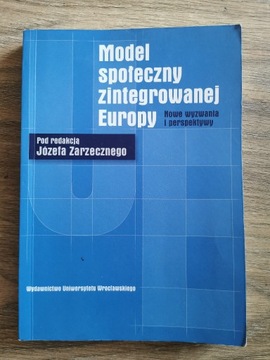 MODEL SPOŁECZNY ZINTEGROWANEJ EUROPY J. Zarzeczny