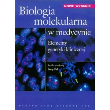 Biologia molekularna w medycynie Elementy Bal J.