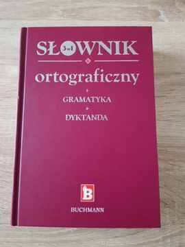 Słownik ortograficzny. Gramatyka + dyktanda.