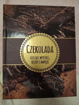 Czekolada. Kuszące wypieki, desery i napoje 