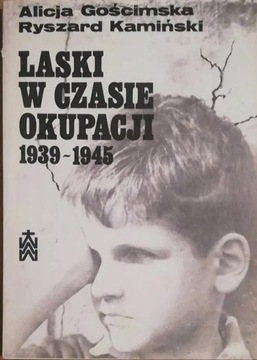 Laski w czasie okupacji 1939 - 1945; A. Gościmska