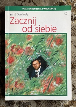 Jacek Santorski Zacznij od siebie 1997 BDB+