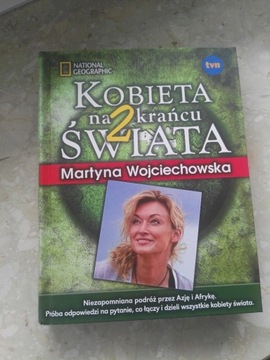 Kobieta na 2 krańcu świata Martyna Wojciechowska